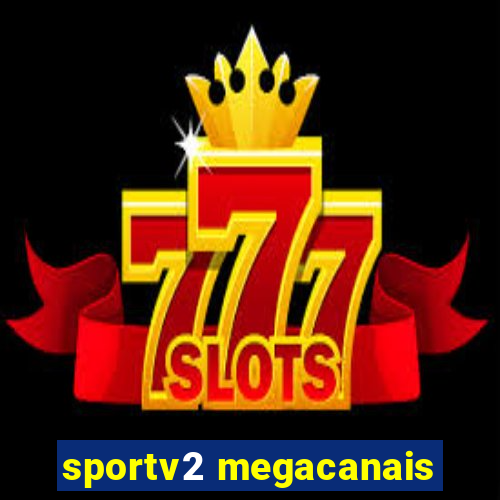 sportv2 megacanais